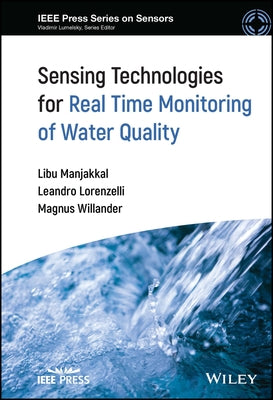 Sensing Technologies for Real Time Monitoring of Water Quality by Manjakkal, Libu