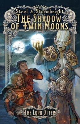 The Shadow of Twin Moons by Otter, The Lord