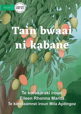 Seasons for Everything - Tain bwaai ni kabane (Te Kiribati) by Rhonna Marita, Eileen