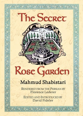 The Secret Rose Garden by Shabistari, Mahmud