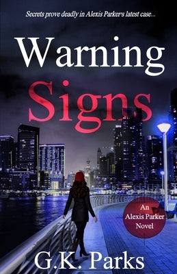Warning Signs by Parks, G. K.