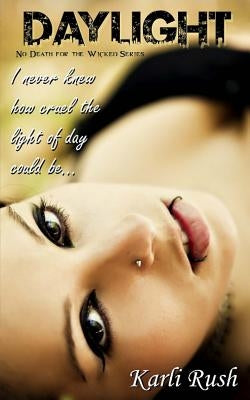 Daylight: Book 1 (No Death for the Wicked) by Rush, Karli