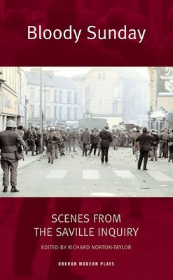 Bloody Sunday: Scenes from the Saville Inquiry by Norton-Taylor, Richard