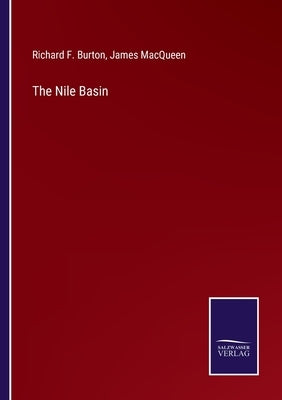 The Nile Basin by Burton, Richard F.