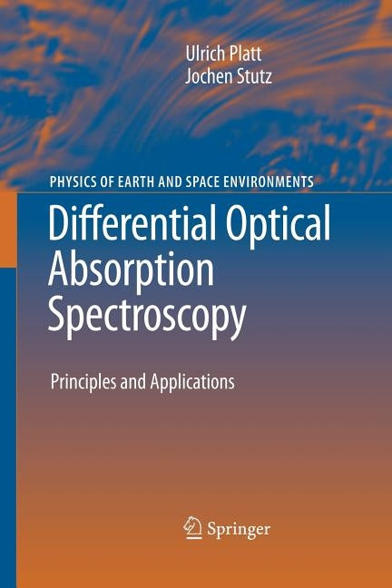 Differential Optical Absorption Spectroscopy: Principles and Applications by Platt, Ulrich
