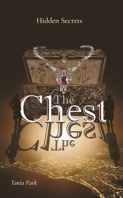 The Chest: Hidden Secrets by Park, Tania