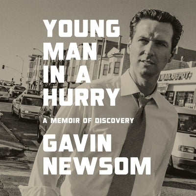 Young Man in a Hurry: A Memoir of Discovery by Newsom, Gavin