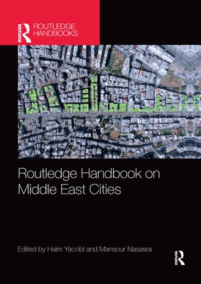 Routledge Handbook on Middle East Cities by Yacobi, Haim
