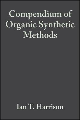 Compendium of Organic Synthetic Methods, Volume 2 by Harrison, Ian T.