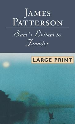 Sam's Letters to Jennifer by Patterson, James