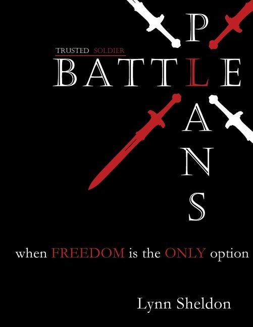 Battle Plans: When Freedom is the Only Option by Lewis, Nick