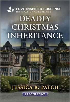 Deadly Christmas Inheritance by Patch, Jessica R.
