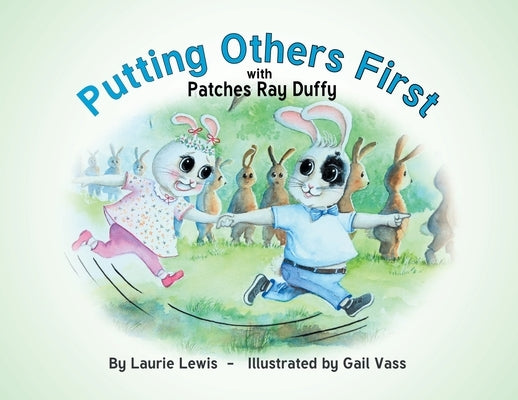 Putting Others First with Patches Ray Duffy by Lewis, Laurie