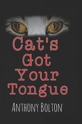 Cat's Got Your Tongue: Black Cover Edition by Bolton, Anthony