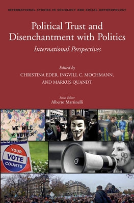 Political Trust and Disenchantment with Politics: International Perspectives by Eder, Christina