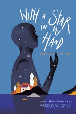 With a Star in My Hand: Rubén Darío, Poetry Hero by Engle, Margarita