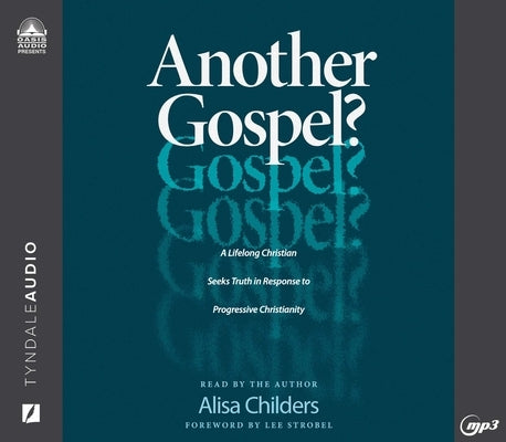 Another Gospel?: A Lifelong Christian Seeks Truth in Response to Progressive Christianity by Childers, Alisa