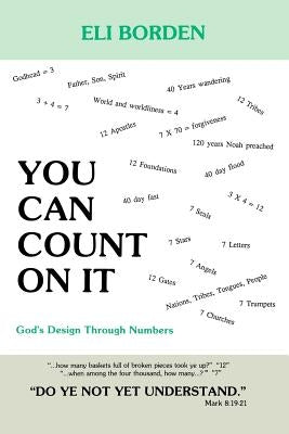 You Can Count On It: God's Design Through Numbers by Borden Phd, Eli M.