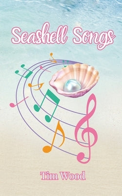 Seashell Songs by Wood, Tim