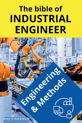 The bible of Industrial Engineer - Engineering and Methods by Laisequilla, I.