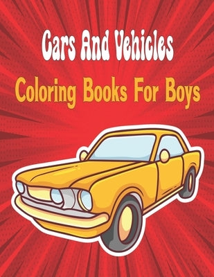 Cars And Vehicles Coloring Books For Boys Cool: vehicles to color.Big Book of Cars, Trucks by Zinaoui, Oussama