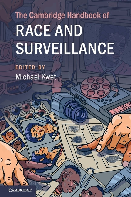 The Cambridge Handbook of Race and Surveillance by Kwet, Michael