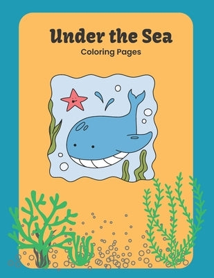 Under The Sea: Coloring book for boys and girls from 3 to 5 years old by Rodriguez, Castiria