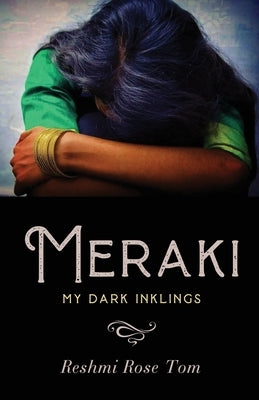 Meraki: My Dark Inklings by Reshmi Rose Tom