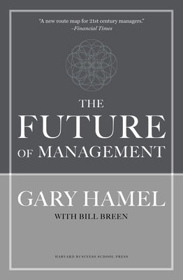 The Future of Management by Hamel, Gary