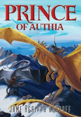 Prince of Authia: Book II, The Dragons of Apenninus by Agapoff, James