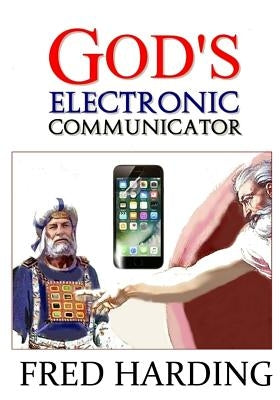 God's Electronic Communicator by Harding, Fred