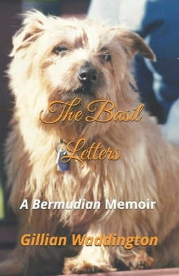 The Basil Letters: A Bermudian Memoir by Keegan, Mark Andrew