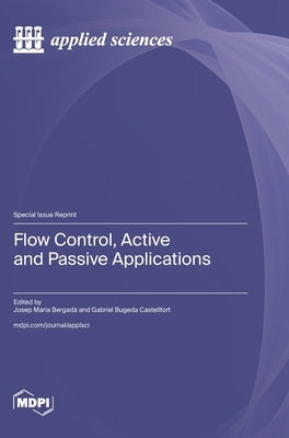 Flow Control, Active and Passive Applications by Bergadà, Josep Maria