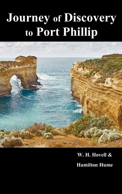 Journey of Discovery to Port Phillip by Hovell, W. H.