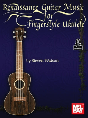 Renaissance Guitar Music for Fingerstyle Ukulele by 