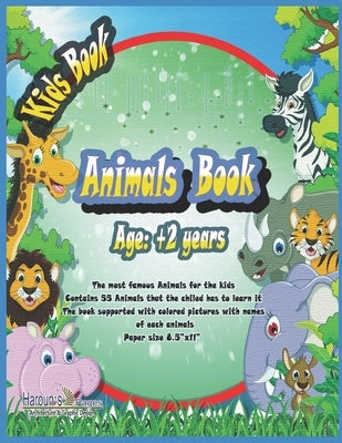 Animals Book: The most famous Animals Book for kids, contains 55 Animals that the child has to learn it.The book supported with colo by Book, Haroun's Pages