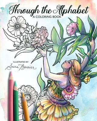 Through the Alphabet: A Coloring Book by Illustrator Sara Burrier by Burrier, Sara