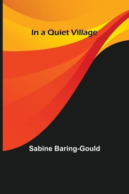 In a Quiet Village by Baring-Gould, Sabine