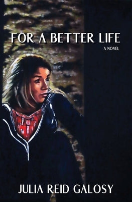 For a Better Life by Galosy, Julia Reid