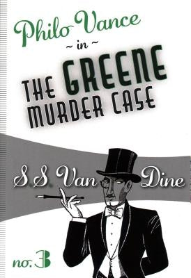 The Greene Murder Case by Van Dine, S. S.