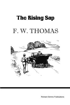 The Rising Sap by Thomas, F. W.