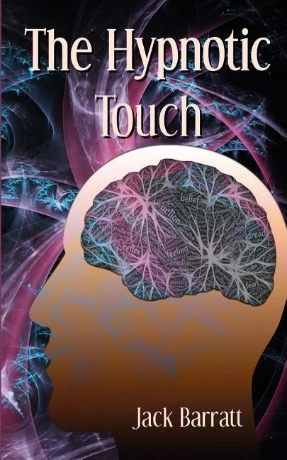 The Hypnotic Touch by Barratt, Jack