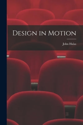 Design in Motion by Halas, John
