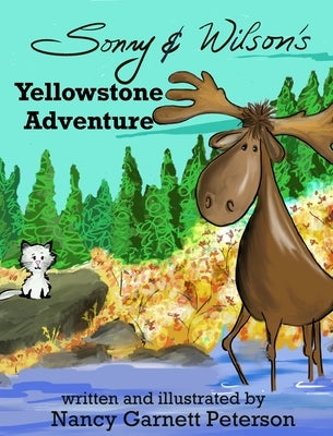 Sonny and Wilson's Yellowstone Adventure by Peterson, Nancy G.