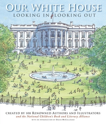 Our White House: Looking In, Looking Out by N. C. B. L. a.