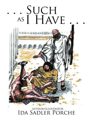 ". . . Such as I Have . . ." by Porche, Ida Sadler