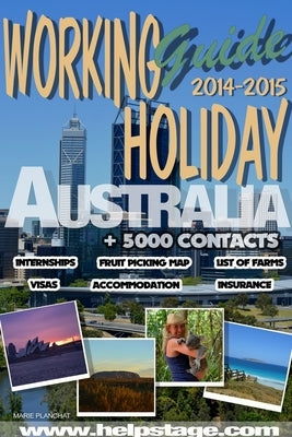 Working Holiday guide to Australia 2014-2015 by Planchat, Marie