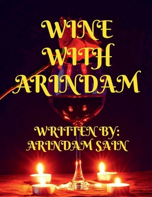 Wine with Arindam by Sain, Arindam