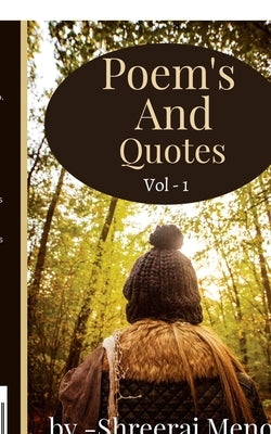 Poems and Quotes Vol 1 by Menon, Shreeraj