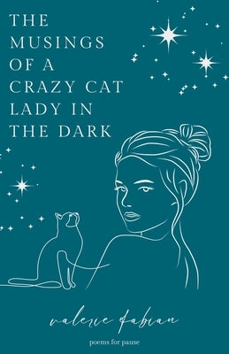 The Musings of a Crazy Cat Lady in the Dark by Fabian, Valerie